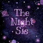 •The Night Sis•