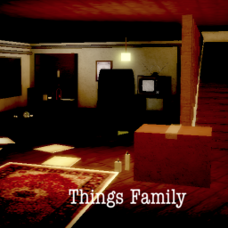 The Things House! (OVER!)