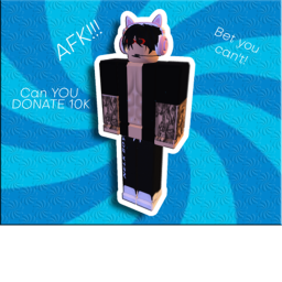AFK until somebody donates