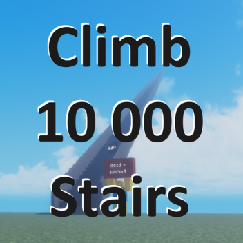 Climb 10,000 Stairs To Heaven