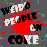 Weird People On Coke