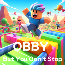 Obby but you can't stop moving