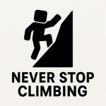 Never Stop Climbing