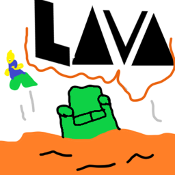 The floor is lava! [NEW!]