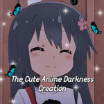 The Cute Anime Darkness Creation!
