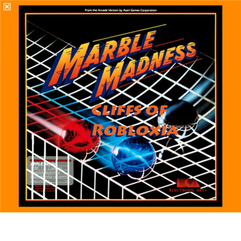 Marble Madness: Cliffs of Robloxia *WIP * 