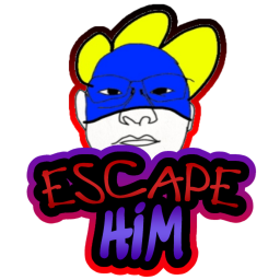Escape him.