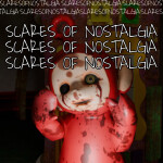 Scares Of Nostalgia [BETA]