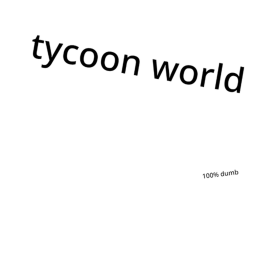 tycoon world (beta).