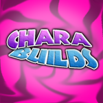 Chara Builds