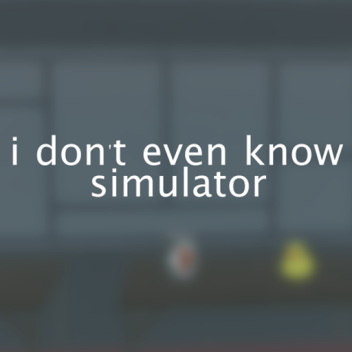 i don't even know simulator