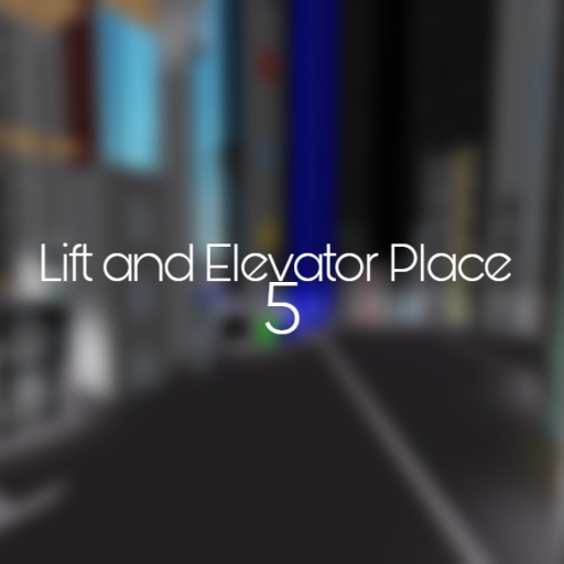 Lift and Elevator Place 5