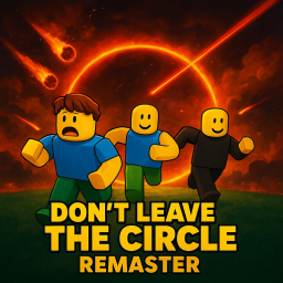 ⭕🔥 Don’t Leave the Circle REMASTERED 🔥⭕