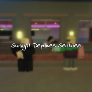 Sunlight Deprives Sentinels
