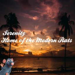 Serenity - Home of the Modern Rats