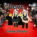xDove Game Showsx