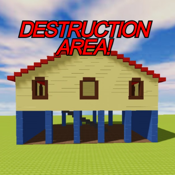 Destroy a house!
