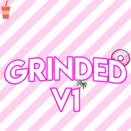 Grinded | V1 [GRAND OPENING]