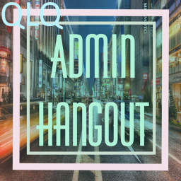 •QLG• Admin Hangout