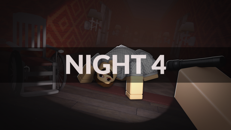 NIGHT 4!