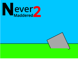 Never Maddered 2 [UPDATE]
