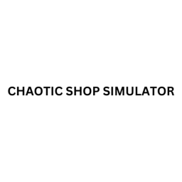 Chaotic Shop Simulator