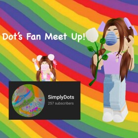 Dot's Fan Meet Up!