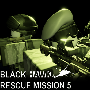 Blackhawk Rescue Mission 5 [REBORN] (Closed Alpha)