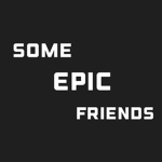 SomeEpicFriends