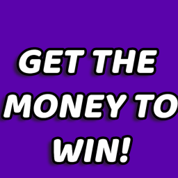 Get the money to win!