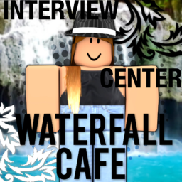 Interview Center| Water Fall Cafe V1