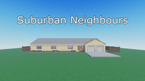 Suburban Neighbours [VC🔊]