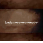 Lady Rose Orphanage.