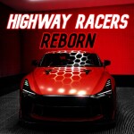 [🚀R50] Highway Racers: REBORN