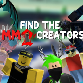 Try find the MM2 creator!