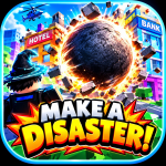 MAKE A DISASTER!