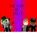 The FURY of Felix