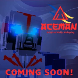 (COMING SOON) Aceman: Original Kaiju Roleplay icon