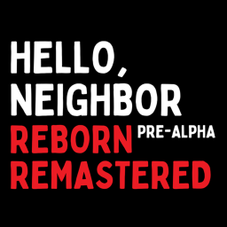Hello, Neighbor Reborn Pre-Alpha REMASTERED