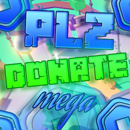 Plz Donate Mega [Mega Update]