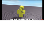 It’s raining tacos!