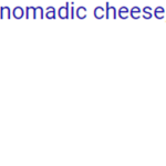 nomadic cheese?