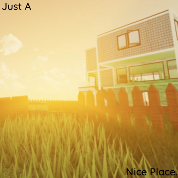 Just a Nice Place