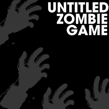 Untitled Zombie Game