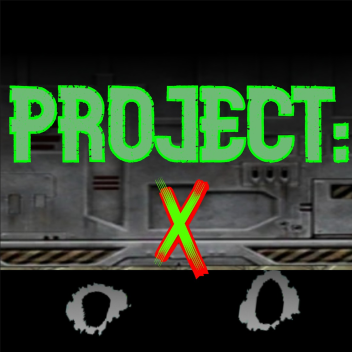 PROJECT: X (Alot more Space)