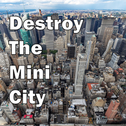 Destroy the mini city