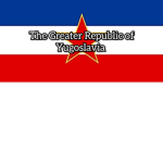 The Greater Republic of Yugoslavia