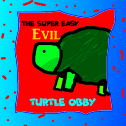 The Super Easy Evil Turtle Obby