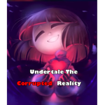 Undertale The Corrupted Reality Studios