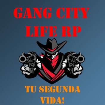 GANG CITY LIFE RP